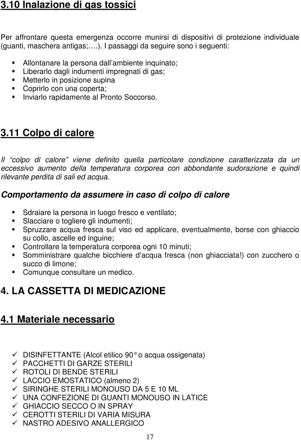 rapidamente al Pronto Soccorso. 3.