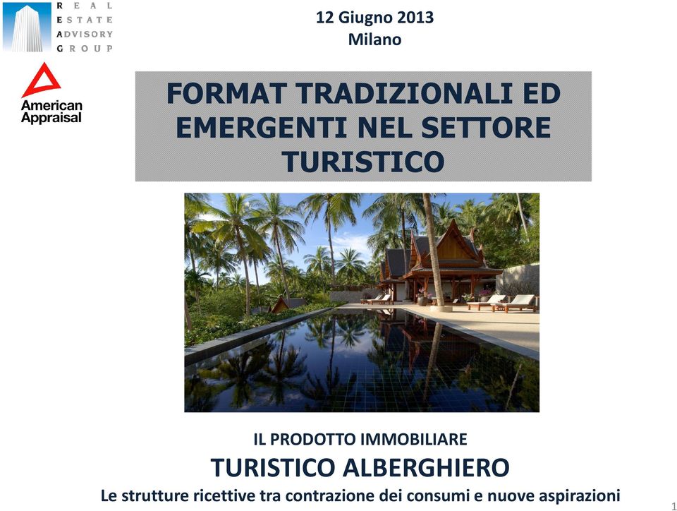 IMMOBILIARE TURISTICO ALBERGHIERO Le strutture