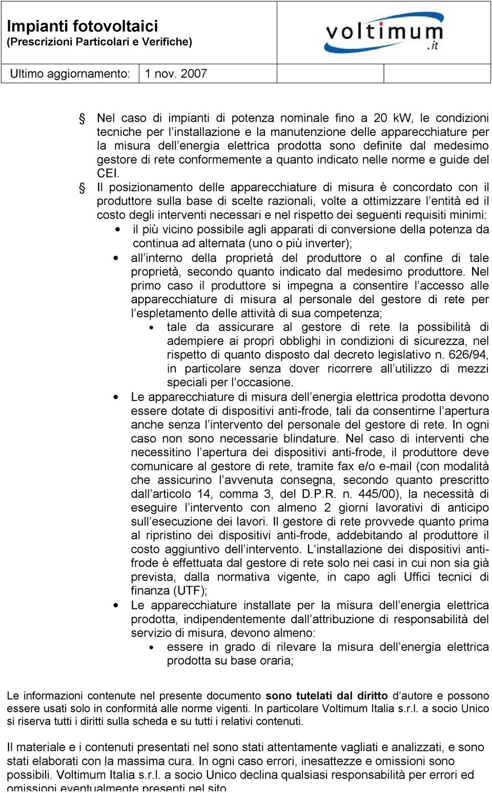 definite dal medesimo gestore di rete conformemente a quanto indicato nelle norme e guide del CEI.