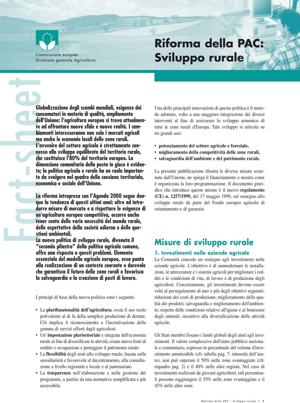 I cambiamenti interesseranno non solo i mercati agricoli ma anche le economie locali delle zone rurali.