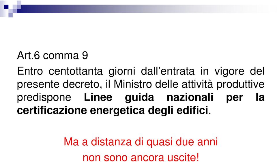 predispone Linee guida nazionali per la certificazione