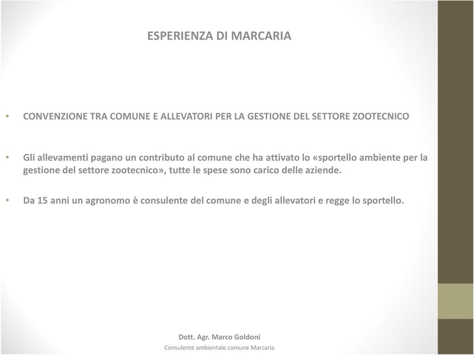 ambiente per la gestione del settore zootecnico», tutte le spese sono carico delle