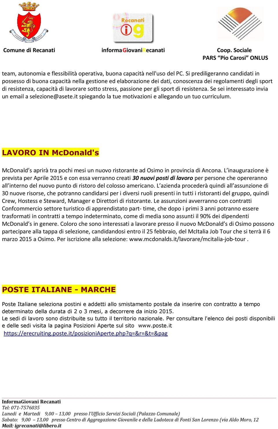 per gli sport di resistenza. Se sei interessato invia un email a selezione@asete.it spiegando la tue motivazioni e allegando un tuo curriculum.