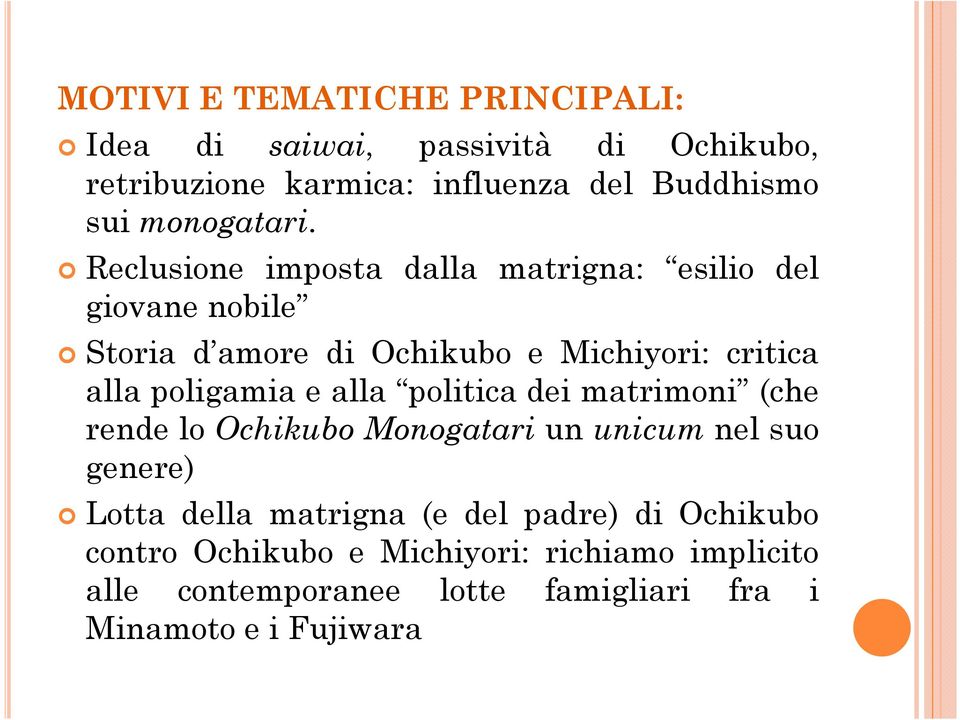 Reclusione imposta dalla matrigna: esilio del giovane nobile Storia d amore di Ochikubo e Michiyori: critica alla poligamia e