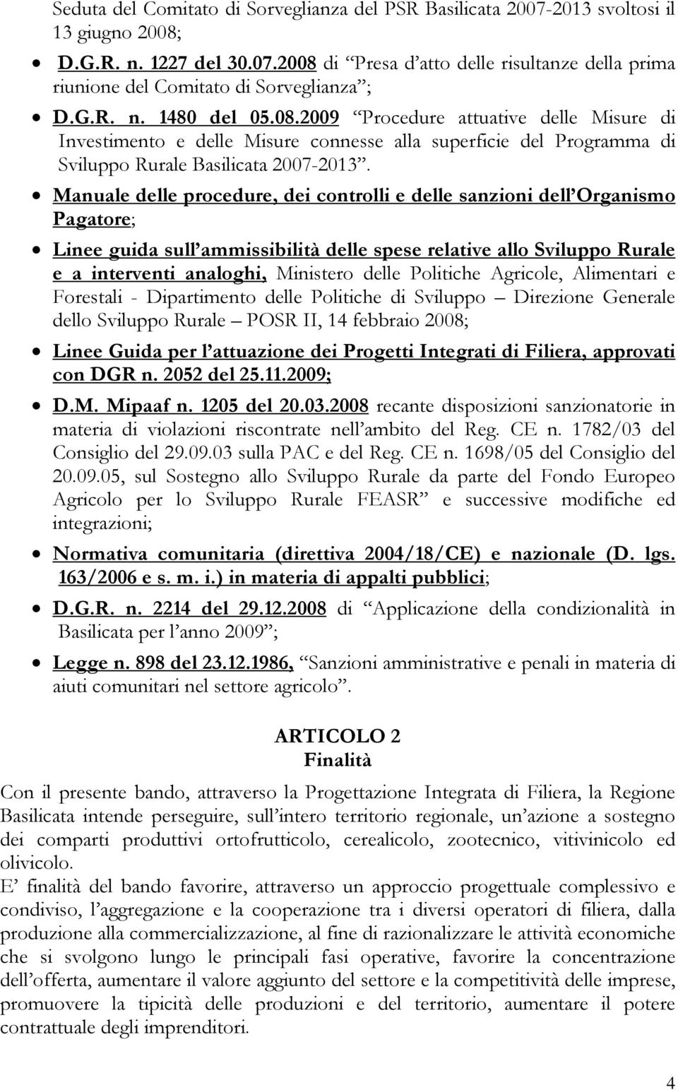 Manuale delle procedure, dei controlli e delle sanzioni dell Organismo Pagatore; Linee guida sull ammissibilità delle spese relative allo Sviluppo Rurale e a interventi analoghi, Ministero delle