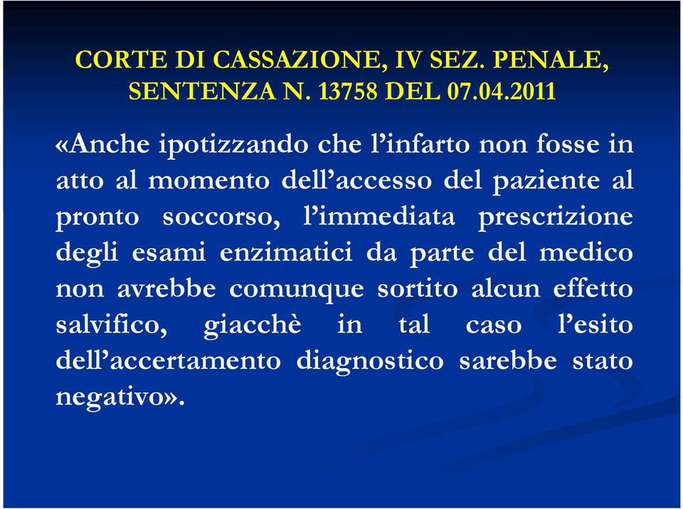 pronto soccorso, l immediata prescrizione degli esami enzimatici da parte del medico non