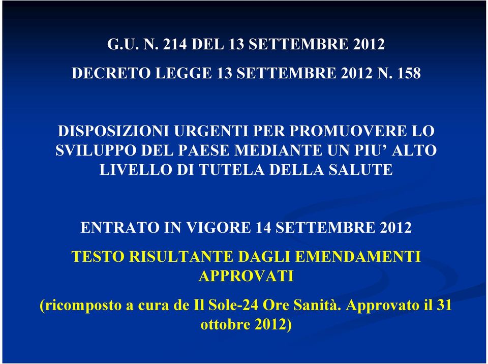 LIVELLO DI TUTELA DELLA SALUTE ENTRATO IN VIGORE 14 SETTEMBRE 2012 TESTO RISULTANTE