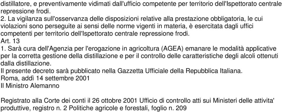 per territorio dell'ispettorato centrale repressione frodi. Art. 13 1.