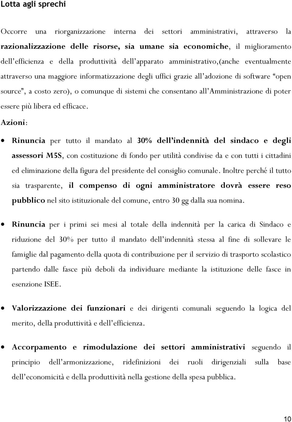 che consentano all Amministrazione di poter essere più libera ed efficace.