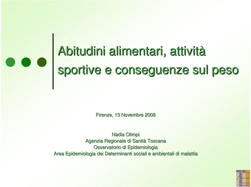 Regionale di Sanità Toscana Osservatorio di Epidemiologia