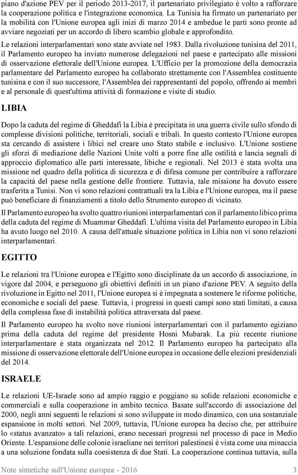 approfondito. Le relazioni interparlamentari sono state avviate nel 1983.