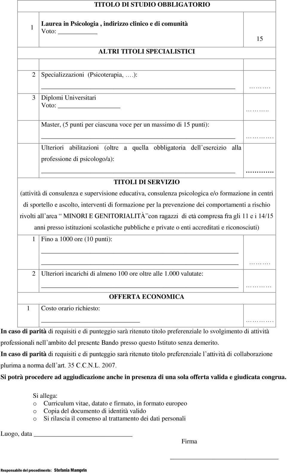 TITOLI DI SERVIZIO (attività di consulenza e supervisione educativa, consulenza psicologica e/o formazione in centri di sportello e ascolto, interventi di formazione per la prevenzione dei