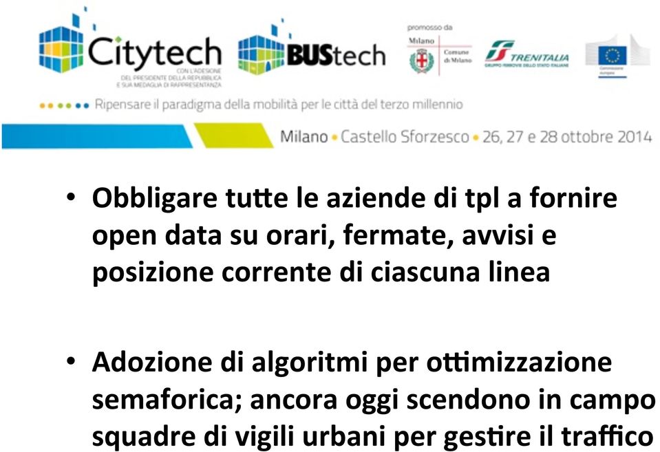 Adozione di algoritmi per o\mizzazione semaforica; ancora