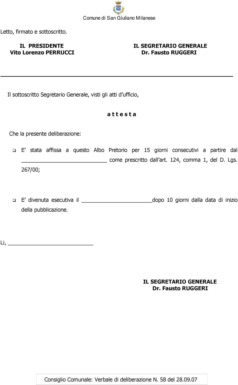 questo Albo Pretorio per 15 giorni consecutivi a partire dal come prescritto dall art. 124, comma 1, del D. Lgs.