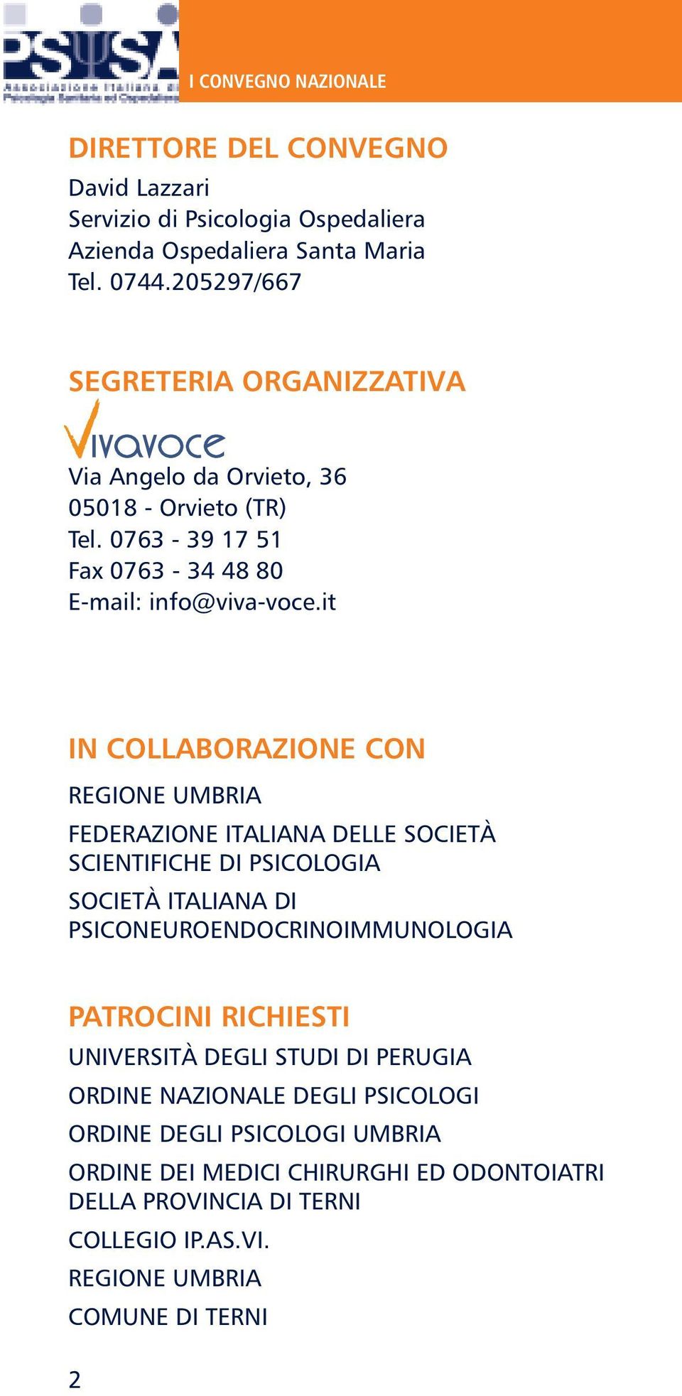 it IN COLLABORAZIONE CON REGIONE UMBRIA FEDERAZIONE ITALIANA DELLE SOCIETÀ SCIENTIFICHE DI PSICOLOGIA SOCIETÀ ITALIANA DI PSICONEUROENDOCRINOIMMUNOLOGIA