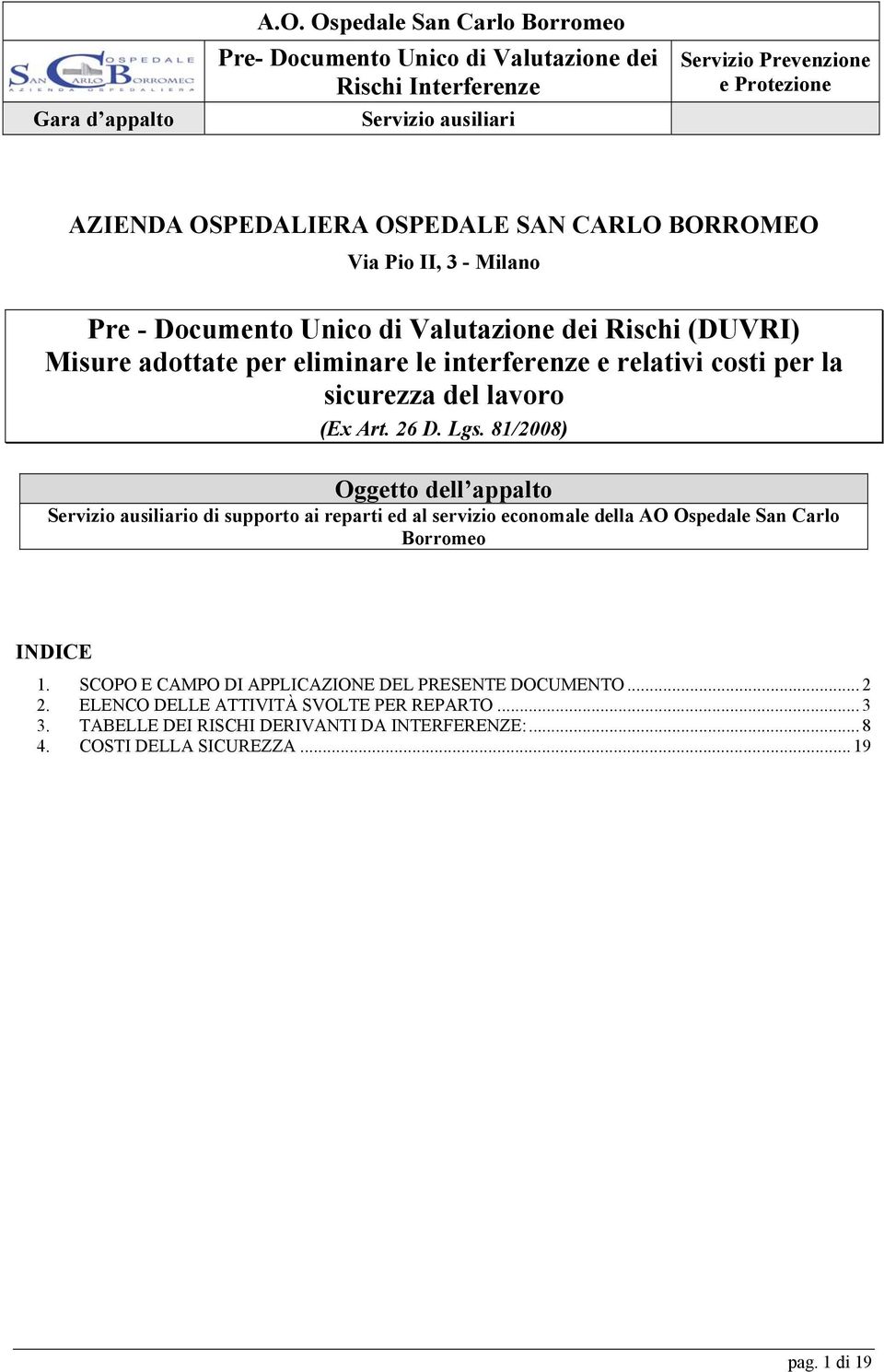 Via Pio II, 3 - Milano Pre - Documento Unico di Valutazione dei Rischi (DUVRI) Misure adottate per eliminare le interferenze e relativi costi per la sicurezza del lavoro (Ex Art.