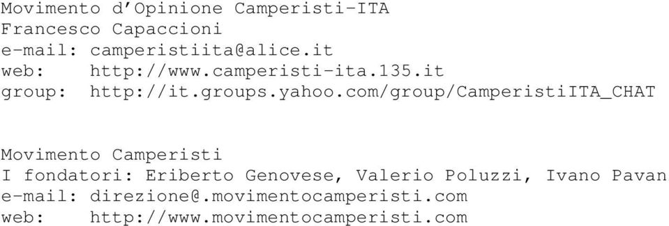 com/group/camperistiita_chat Movimento Camperisti I fondatori: Eriberto Genovese,