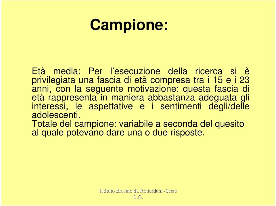 abbastanza adeguata gli interessi, le aspettative e i sentimenti degli/delle adolescenti.