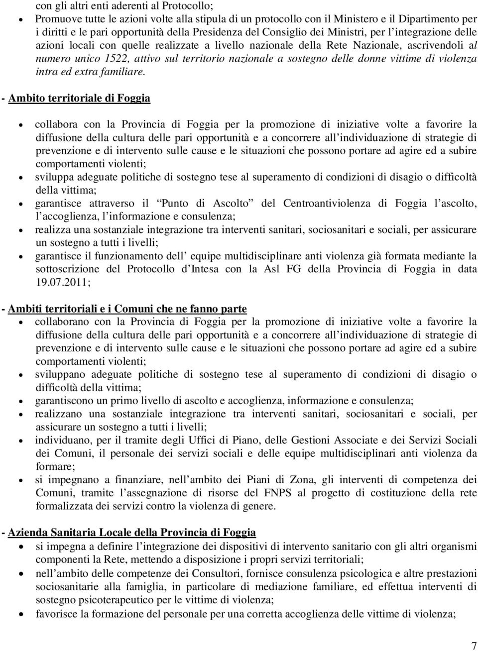 sostegno delle donne vittime di violenza intra ed extra familiare.