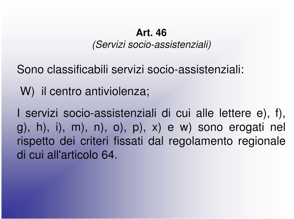 socio-assistenziali di cui alle lettere e), f), g), h), i), m), n), o), p),