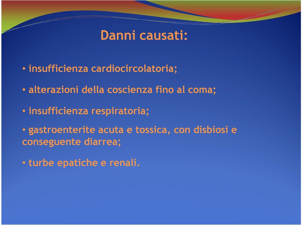 insufficienza respiratoria; gastroenterite acuta e