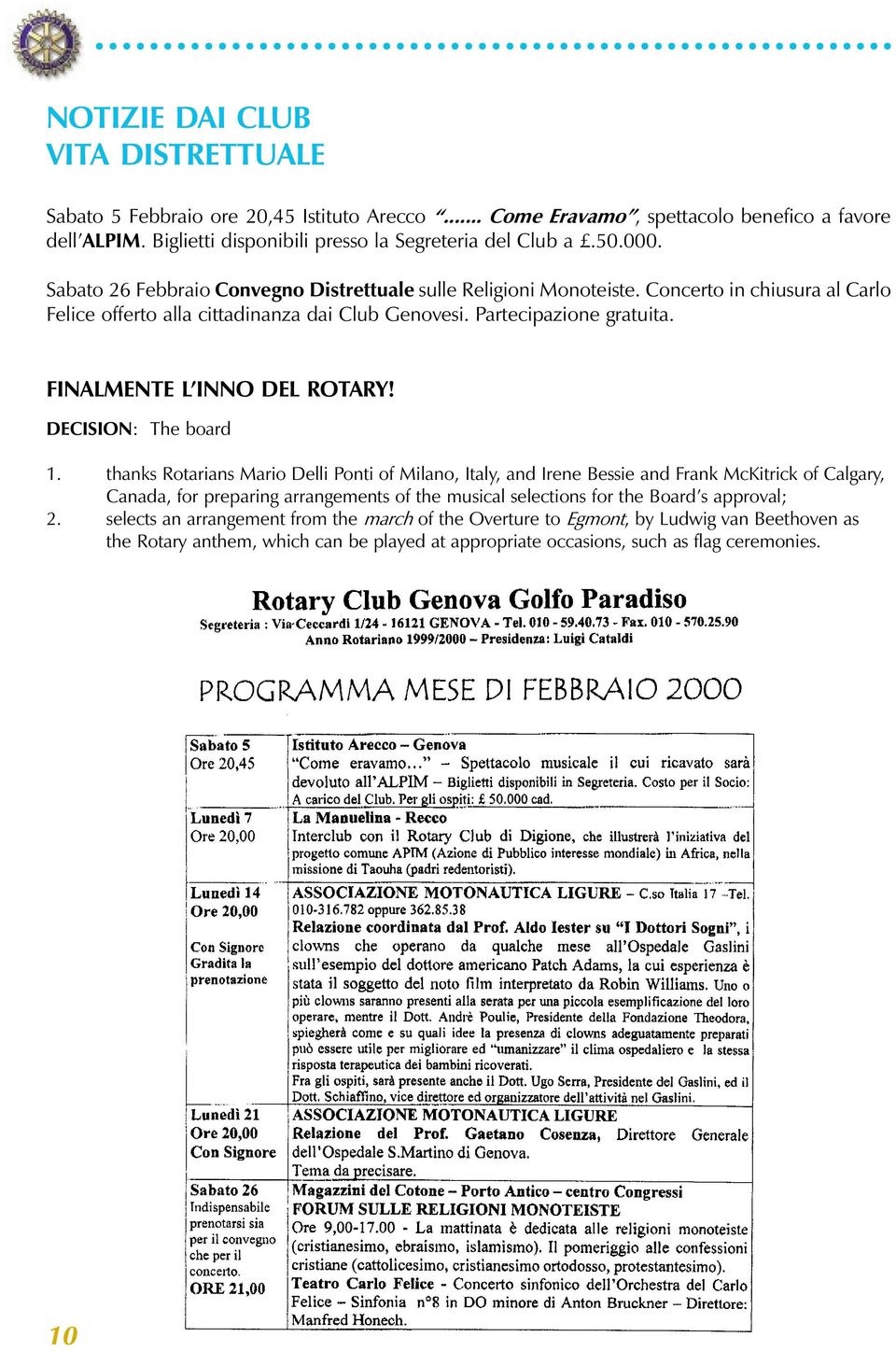 FINALMENTE L INNO DEL ROTARY! DECISION: The board 1.