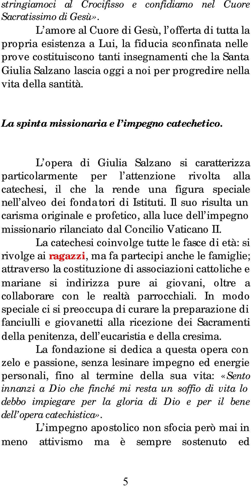 progredire nella vita della santità. La spinta missionaria e l impegno catechetico.