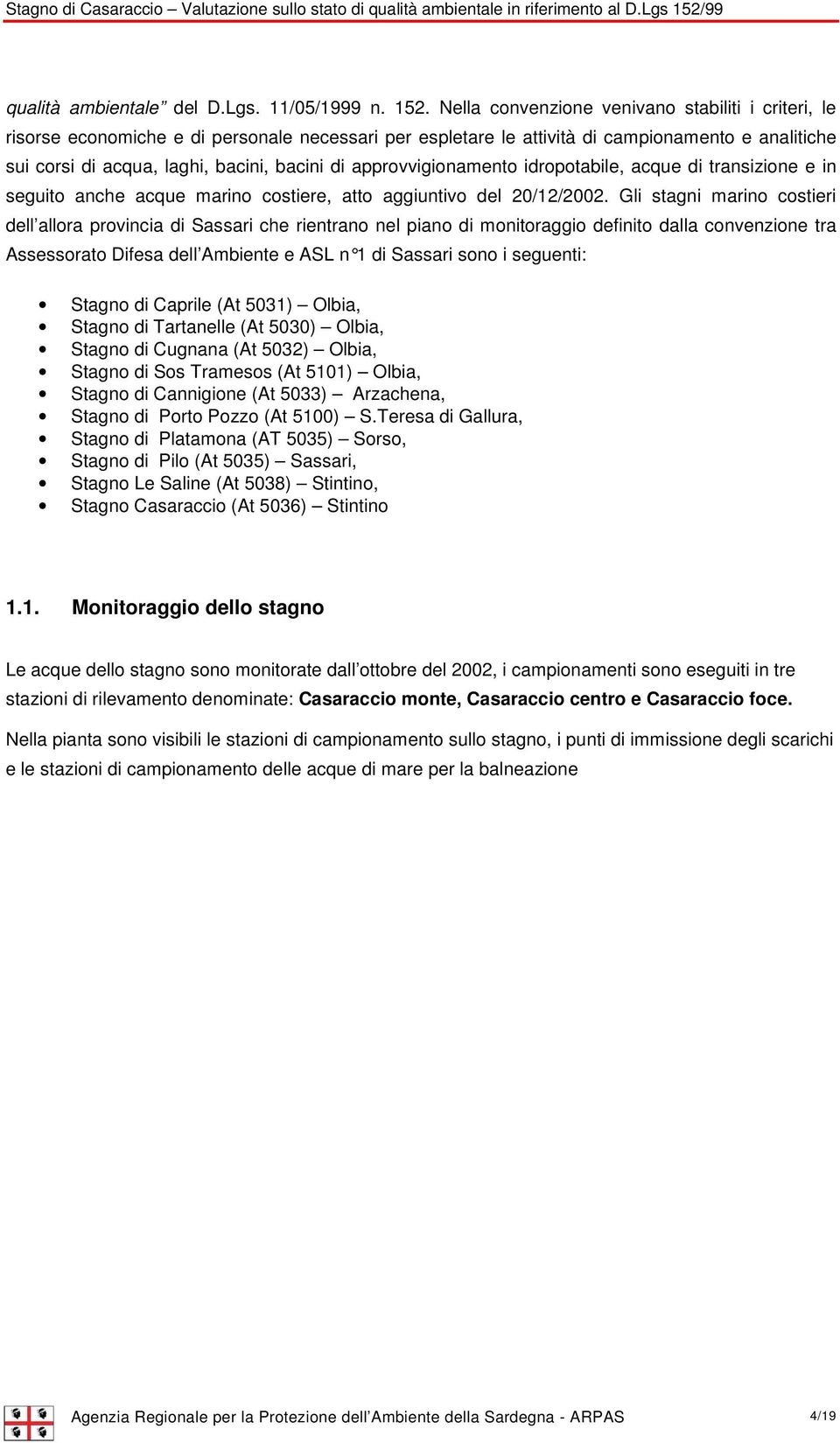 approvvigionamento idropotabile, acque di transizione e in seguito anche acque marino costiere, atto aggiuntivo del 20/12/2002.