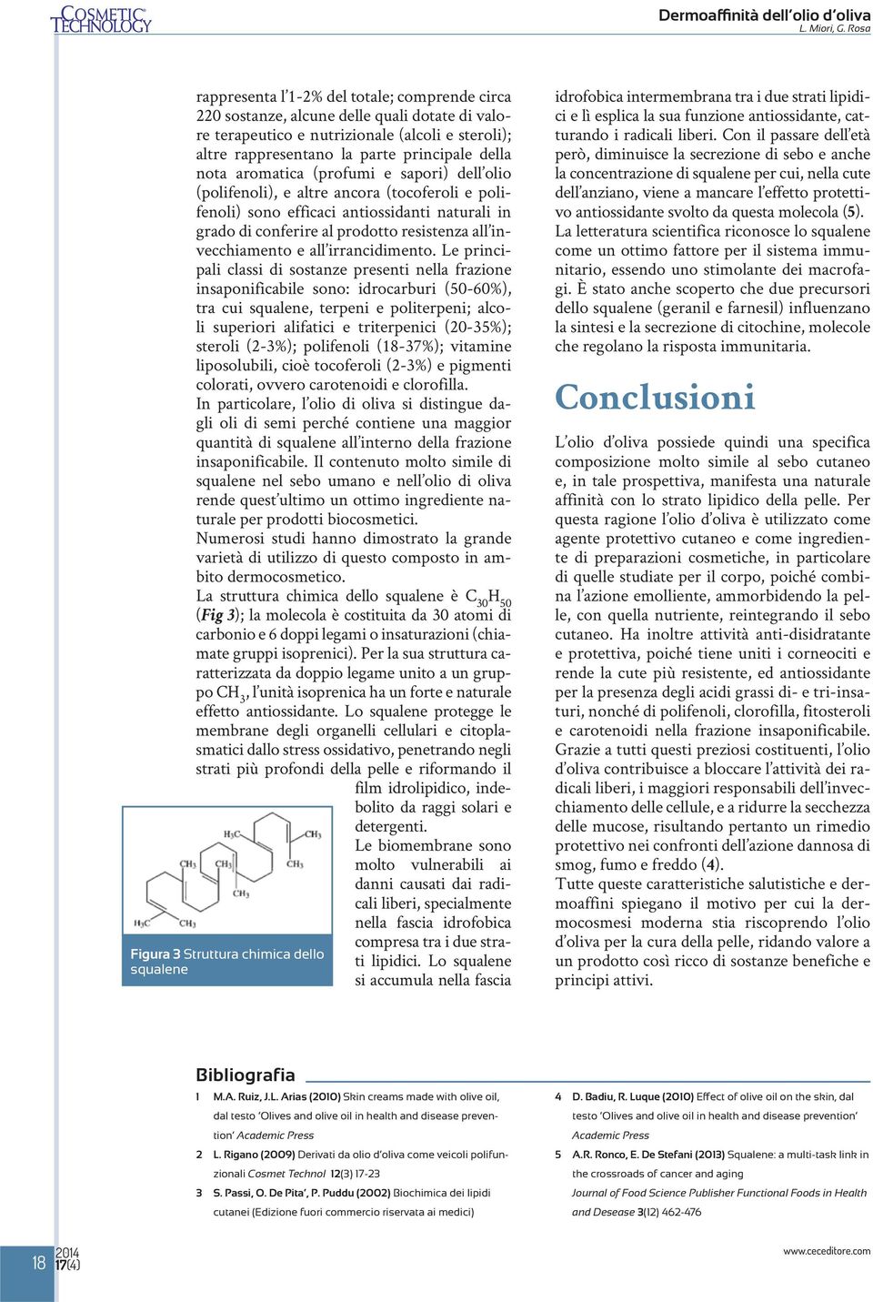 resistenza all invecchiamento e all irrancidimento.