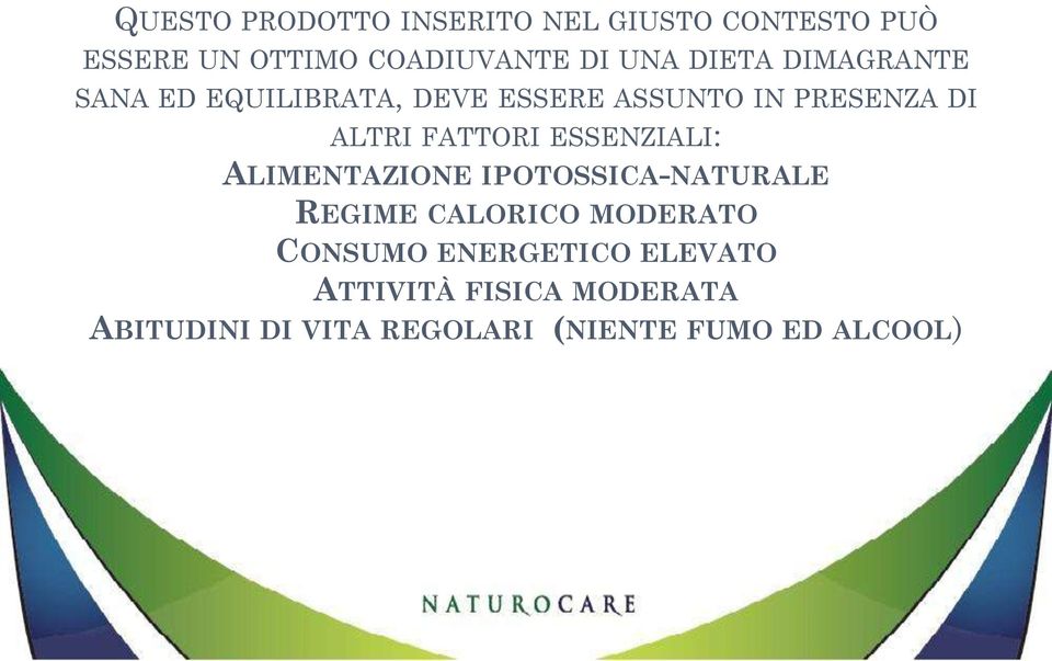 ESSENZIALI: ALIMENTAZIONE IPOTOSSICA-NATURALE REGIME CALORICO MODERATO CONSUMO