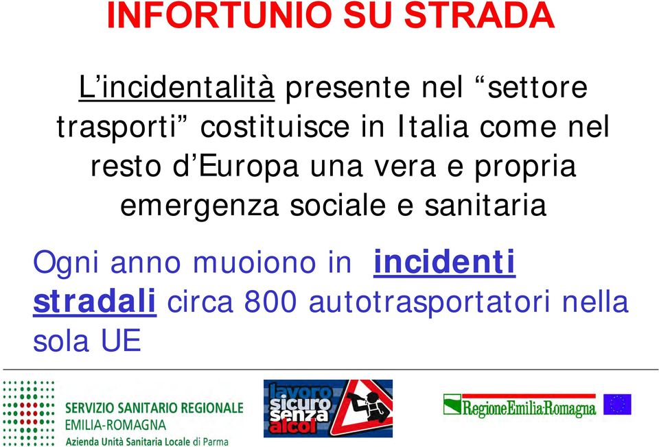 vera e propria emergenza sociale e sanitaria Ogni anno