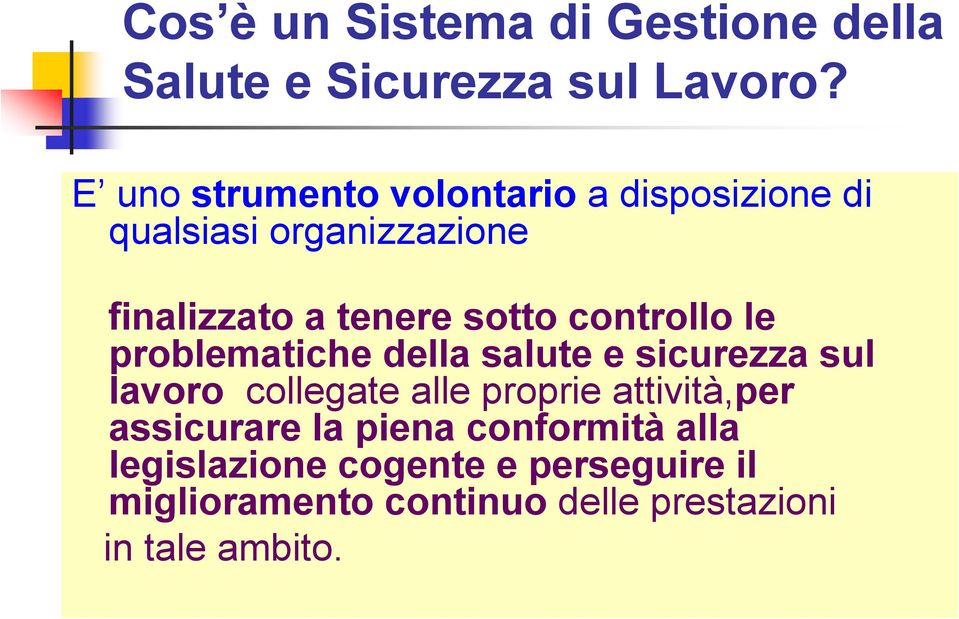 controllo le problematiche della salute e sicurezza sul lavoro collegate alle proprie