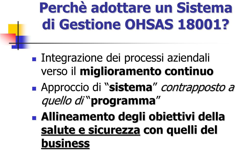 continuo Approccio di sistema contrapposto a quello di