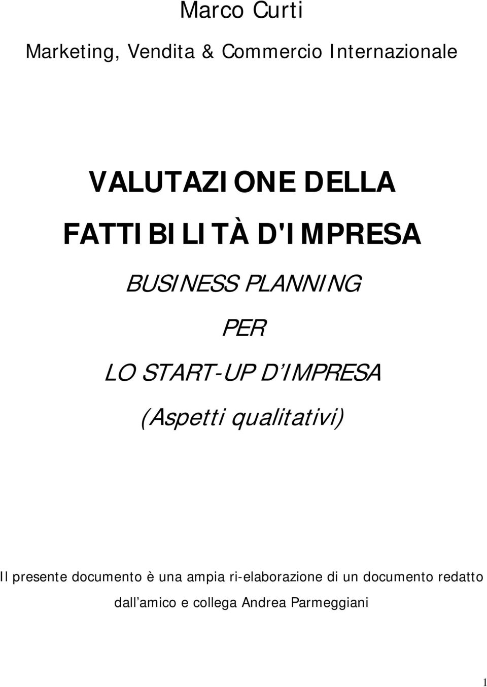 IMPRESA (Aspetti qualitativi) Il presente documento è una ampia