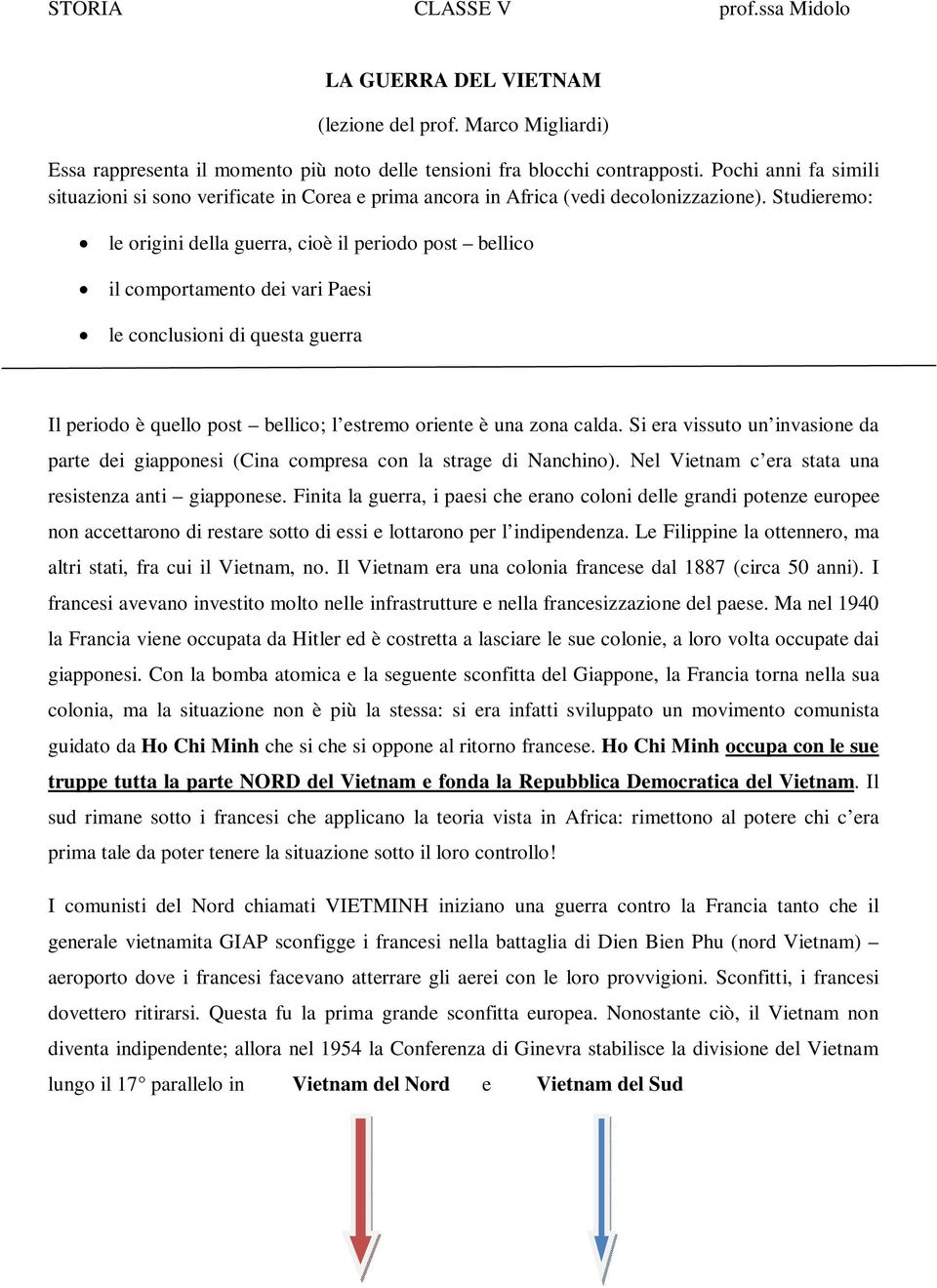 Studieremo: le origini della guerra, cioè il periodo post bellico il comportamento dei vari Paesi le conclusioni di questa guerra Il periodo è quello post bellico; l estremo oriente è una zona calda.