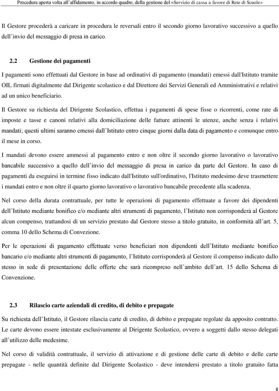 Direttore dei Servizi Generali ed Amministrativi e relativi ad un unico beneficiario.