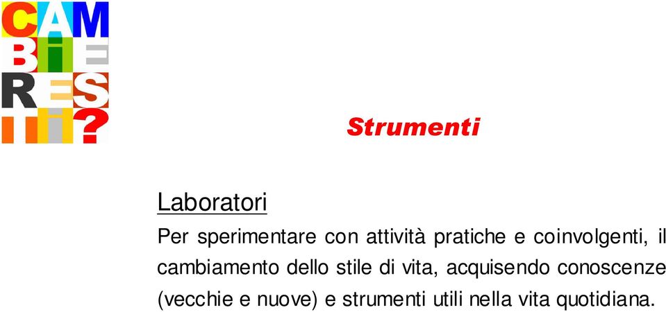 cambiamento dello stile di vita, acquisendo