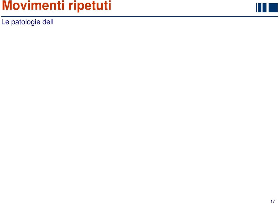 più di 2 volte al minuto per almeno 2 ore complessive nel turno lavorativo.