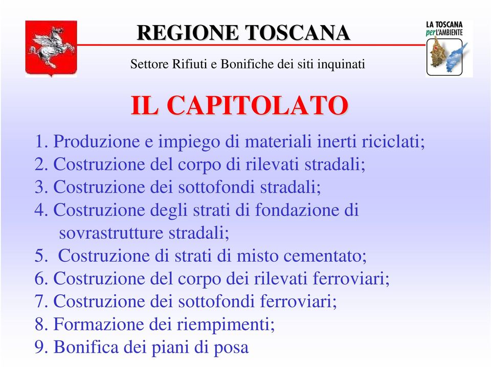 Costruzione degli strati di fondazione di sovrastrutture stradali; 5.