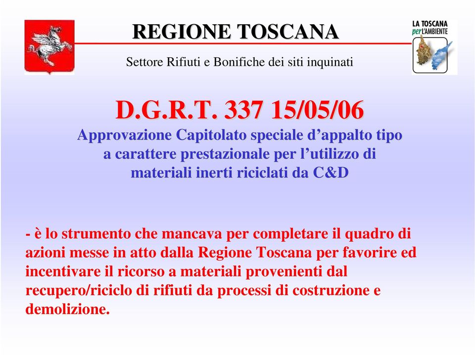 utilizzo l di materiali inerti riciclati da C&D - è lo strumento che mancava per completare il