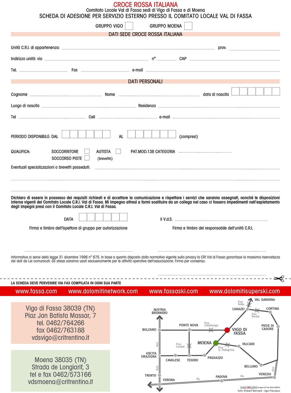 Fax e-mail DATI PERSONALI Cognome Nome data di nascita Luogo di nascita Residenza Tel Cell e-mail PERIODO DISPONIBILE: DAL AL (compresi) QUALIFICA: SOCCORRITORE AUTISTA PAT.MOD.