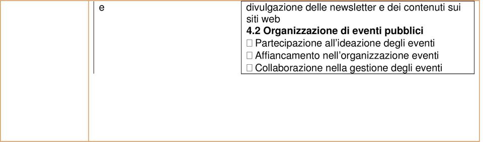 2 Organizzazione di eventi pubblici Partecipazione all