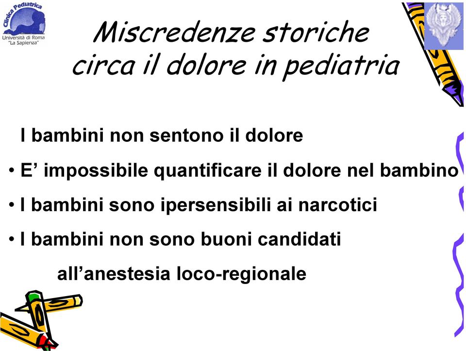 il dolore nel bambino I bambini sono ipersensibili ai