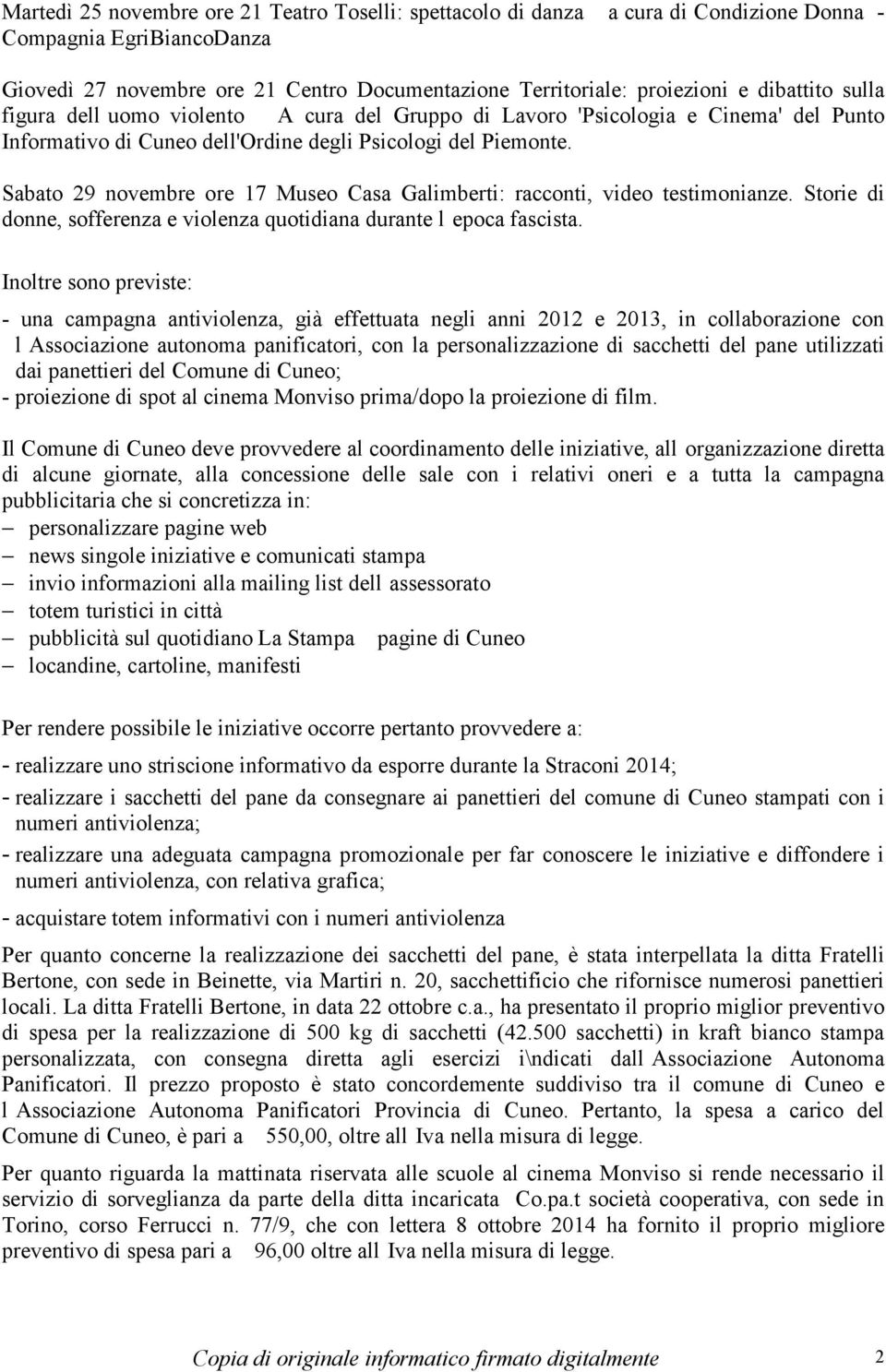 Sabato 29 novembre ore 17 Museo Casa Galimberti: racconti, video testimonianze. Storie di donne, sofferenza e violenza quotidiana durante l epoca fascista.