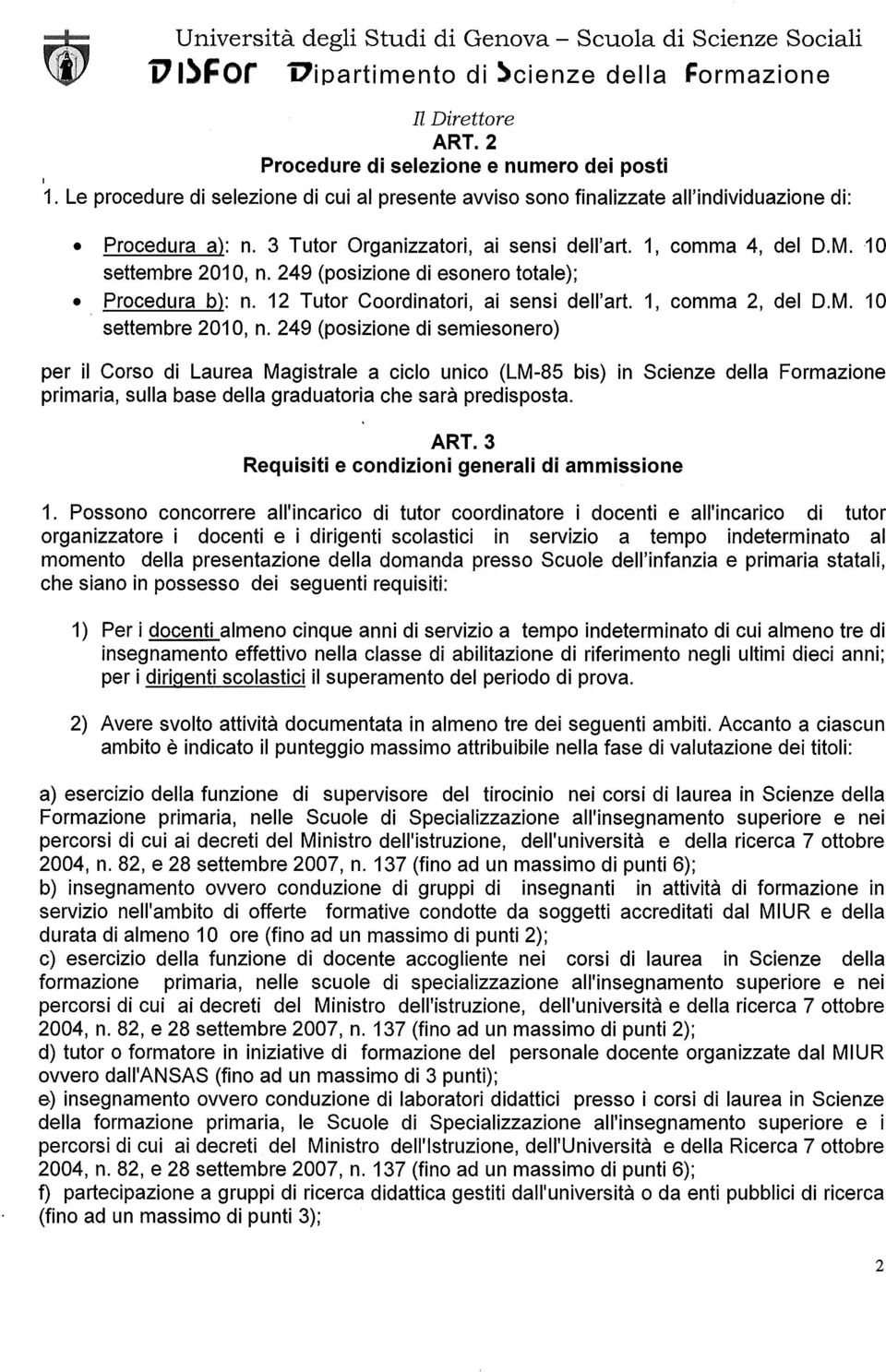 249 (posizione di esonero totale); Procedura b): n. 12 Tutor Coordinatori, ai sensi dell'art. 1, comma 2, del D.M. 10 settembre 2010, n.