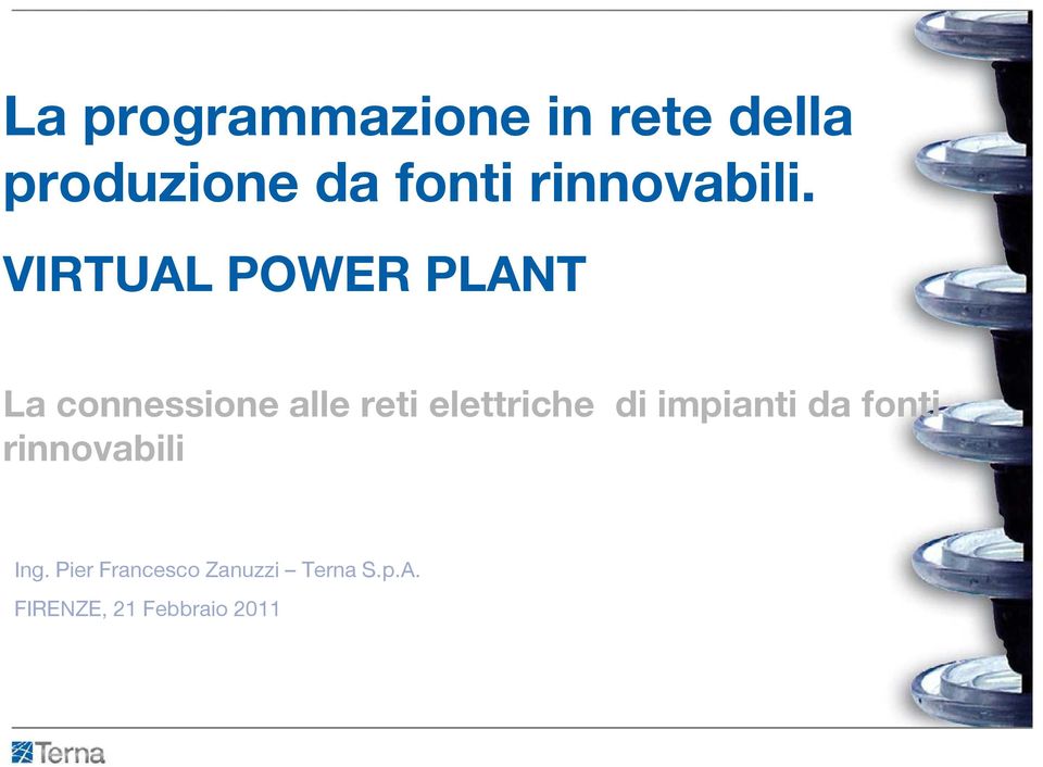 VIRTUAL POWER PLANT La connessione alle reti