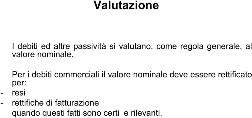 Per i debiti commerciali il valore nominale deve essere