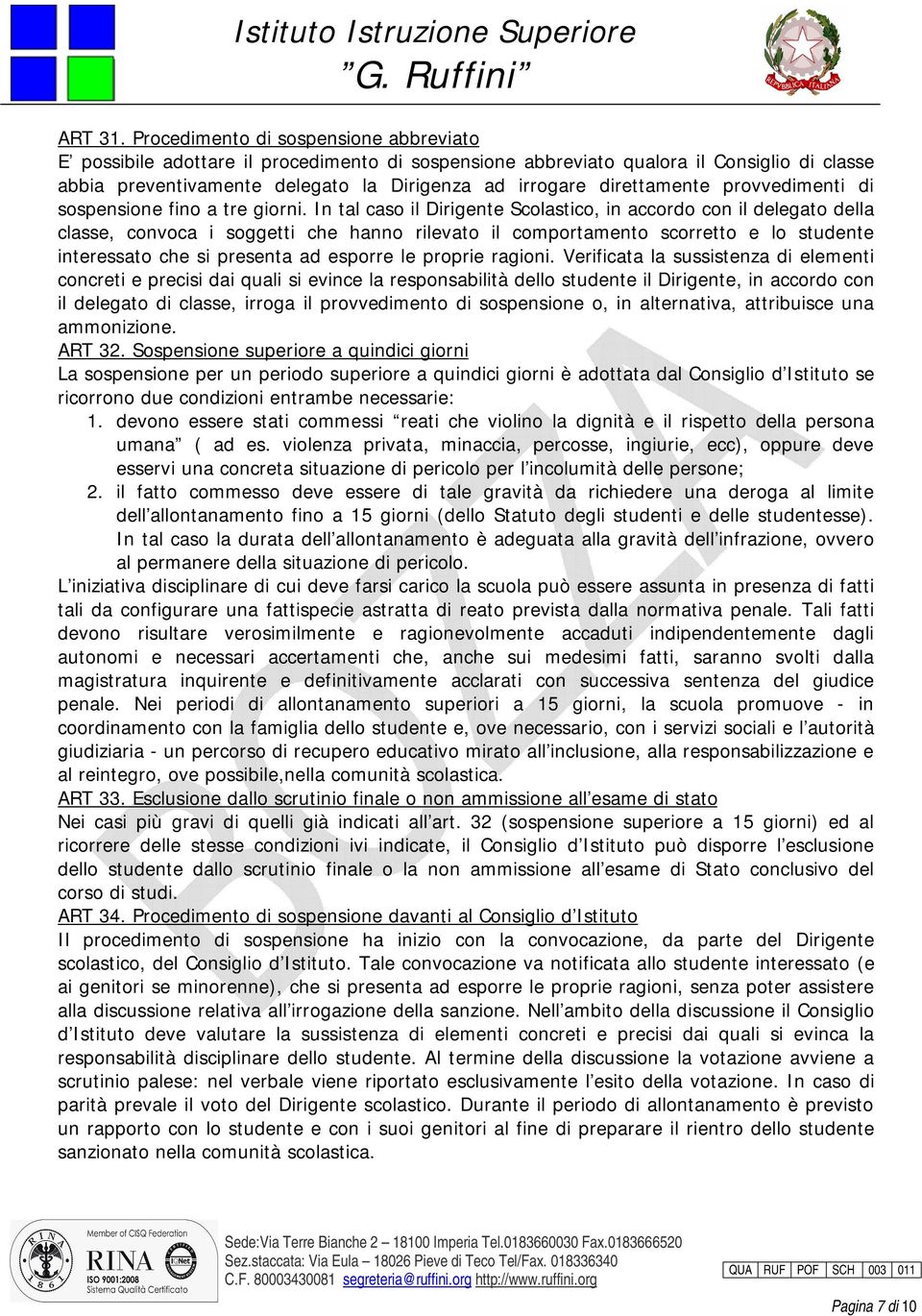 direttamente provvedimenti di sospensione fino a tre giorni.