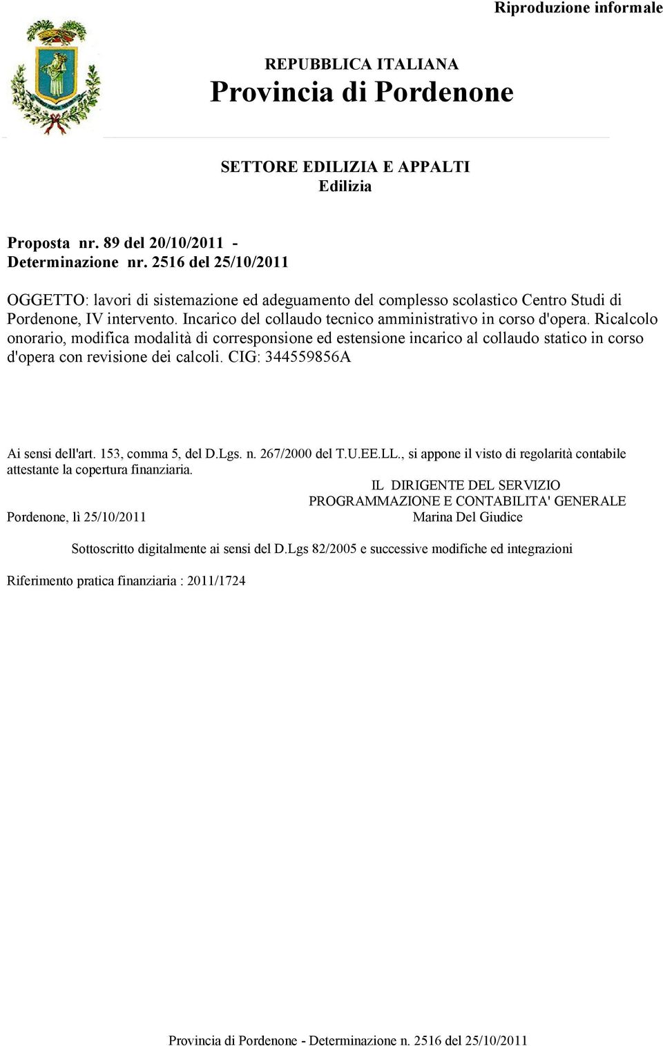 Ricalcolo onorario, modifica modalità di corresponsione ed estensione incarico al collaudo statico in corso d'opera con revisione dei calcoli.