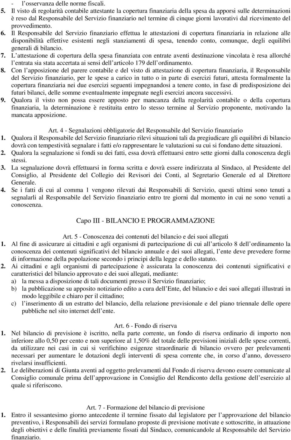 lavorativi dal ricevimento del provvedimento. 6.